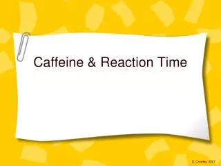 Caffeine &amp; Reaction Time