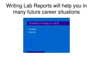 Writing Lab Reports will help you in many future career situations