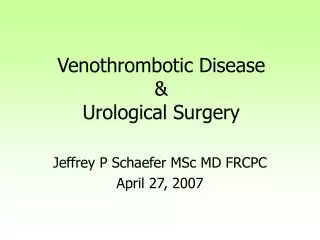 Venothrombotic Disease &amp; Urological Surgery