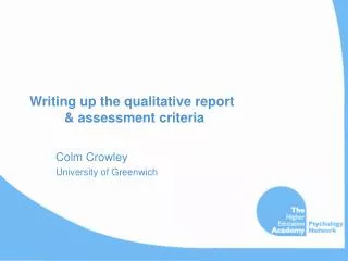 Writing up the qualitative report 	&amp; assessment criteria