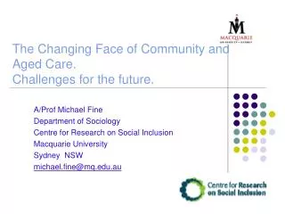 The Changing Face of Community and Aged Care. Challenges for the future.