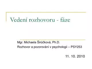 mgr michaela ir kov ph d rozhovor a pozorov n v psychologii psy253 11 10 2010