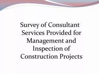 Survey of Consultant Services Provided for Management and Inspection of Construction Projects