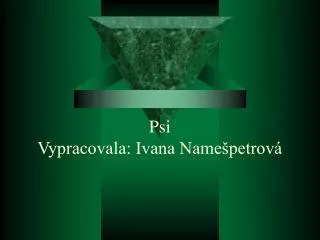 psi vypracovala ivana name petrov