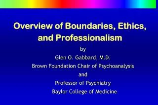 Overview of Boundaries, Ethics, and Professionalism