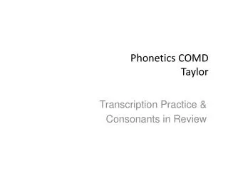 Phonetics COMD Taylor