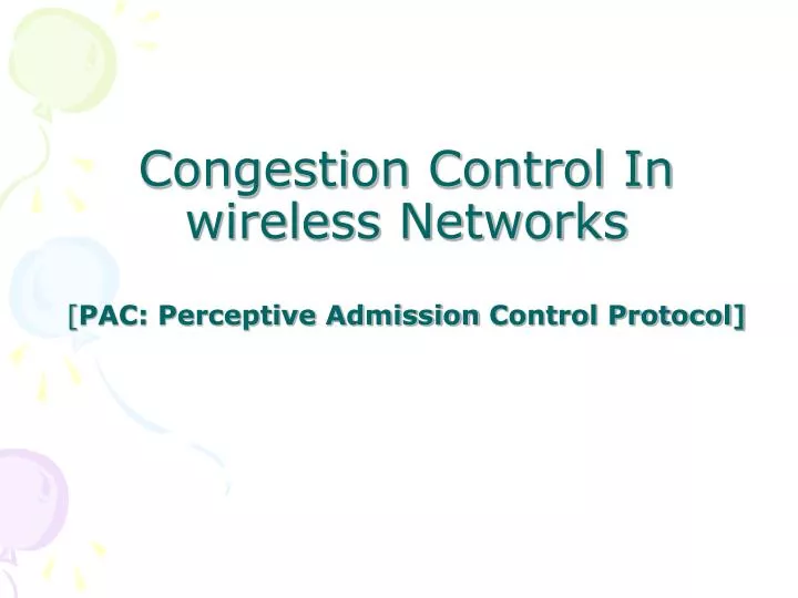 congestion control in wireless networks pac perceptive admission control protocol