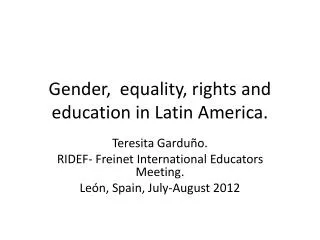 Gender, equality, rights and education in Latin America.