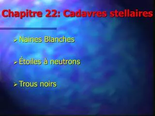chapitre 22 cadavres stellaires