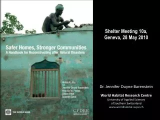 Shelter Meeting 10a, Geneva, 28 May 2010 Dr. Jennifer Duyne Barenstein