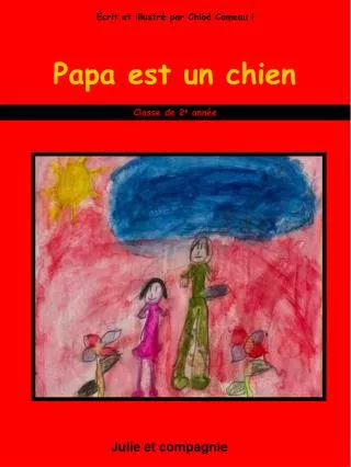 papa est un chien