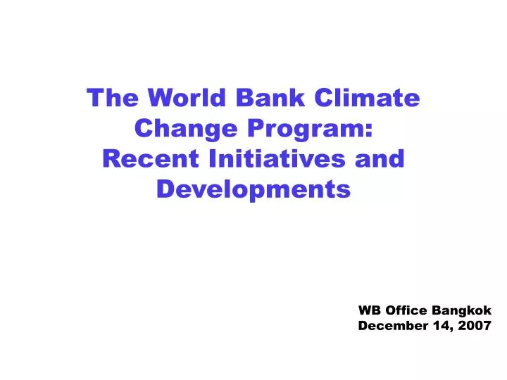 the world bank climate change program recent initiatives and developments