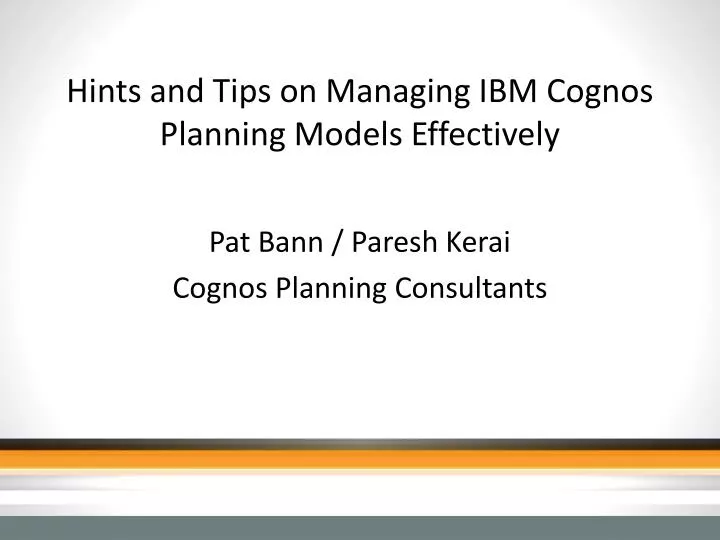 hints and tips on managing ibm cognos planning models effectively