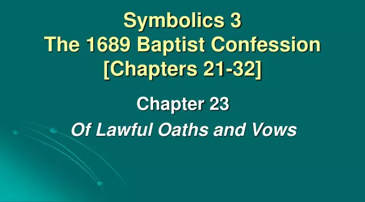 symbolics 3 the 1689 baptist confession chapters 21 32