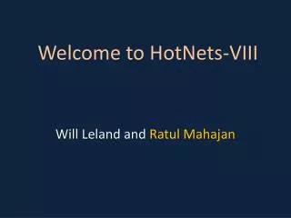 Welcome to HotNets -VIII