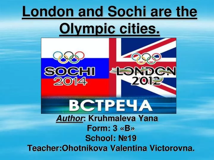 london and sochi are the olympic cities