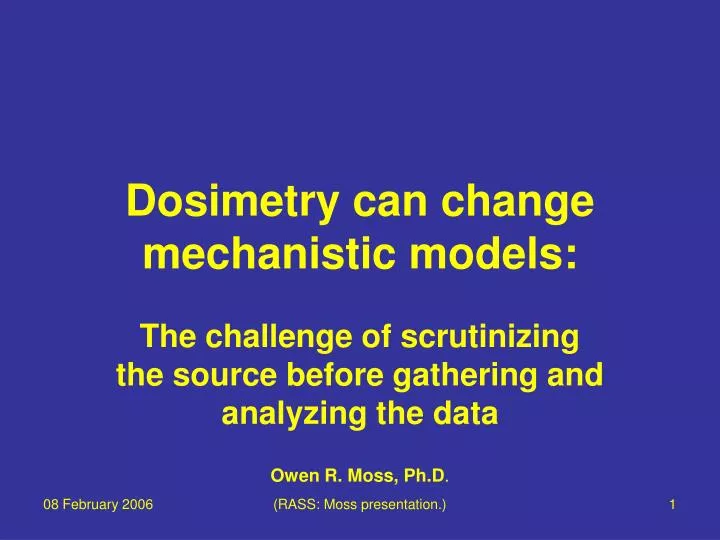 dosimetry can change mechanistic models