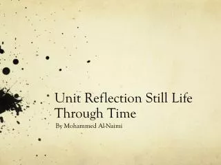Unit Reflection Still Life Through Time