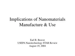 Implications of Nanomaterials Manufacture &amp; Use