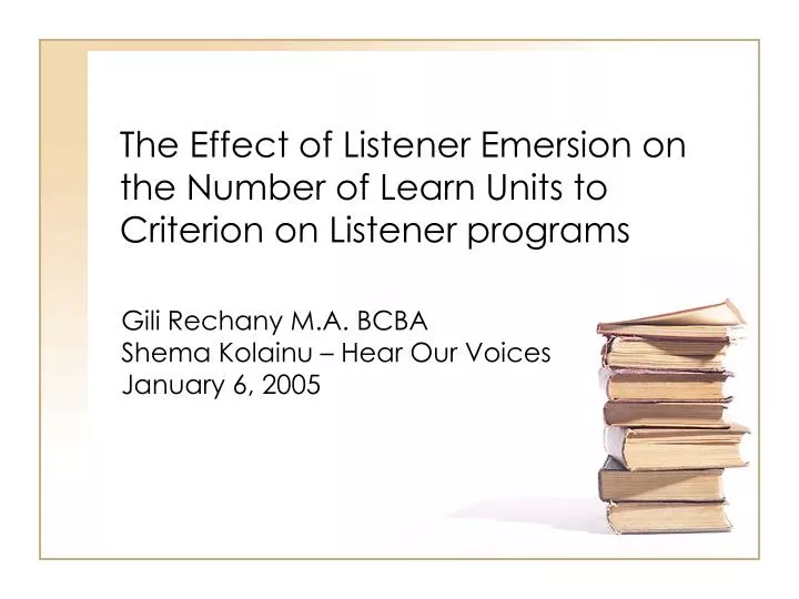 the effect of listener emersion on the number of learn units to criterion on listener programs