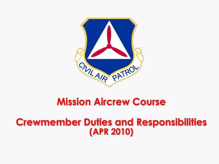mission aircrew course crewmember duties and responsibilities apr 2010