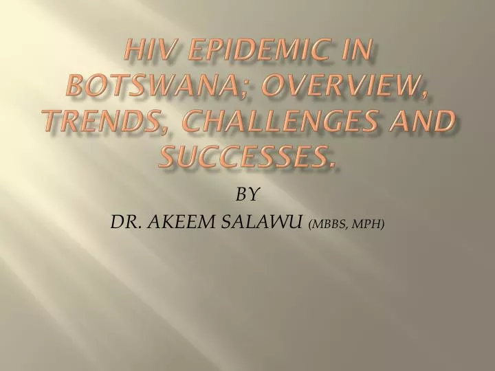 hiv epidemic in botswana overview trends challenges and successes