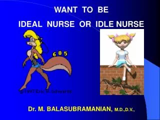 WANT TO BE IDEAL NURSE OR IDLE NURSE