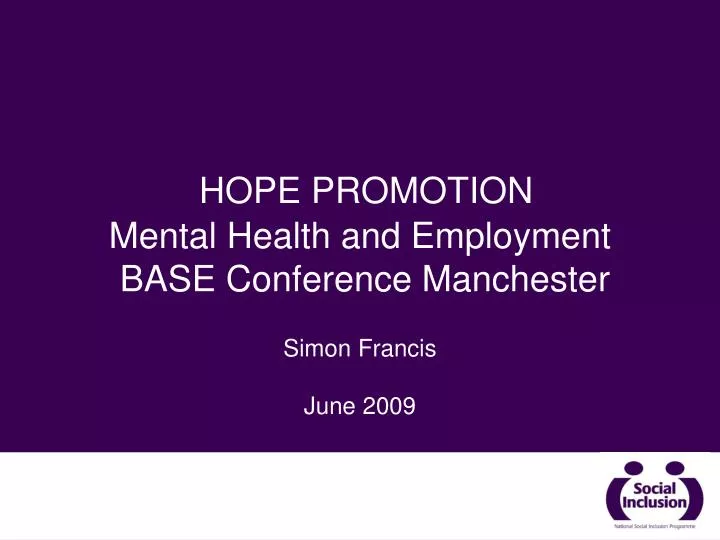hope promotion mental health and employment base conference manchester simon francis june 2009