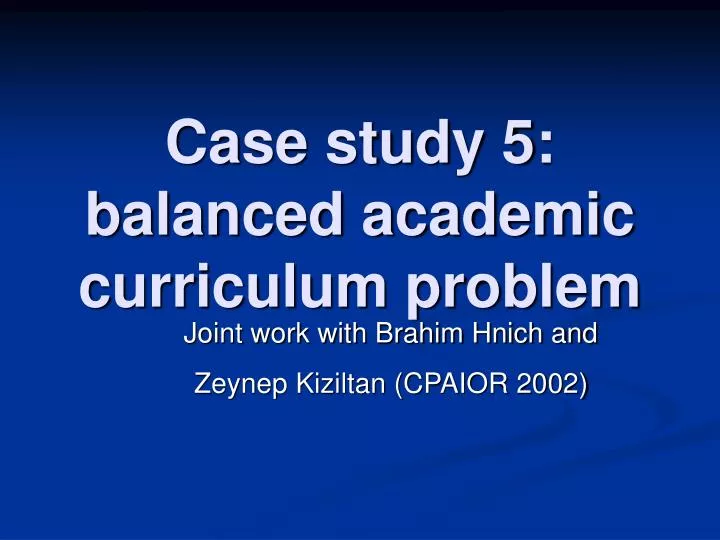 case study 5 balanced academic curriculum problem