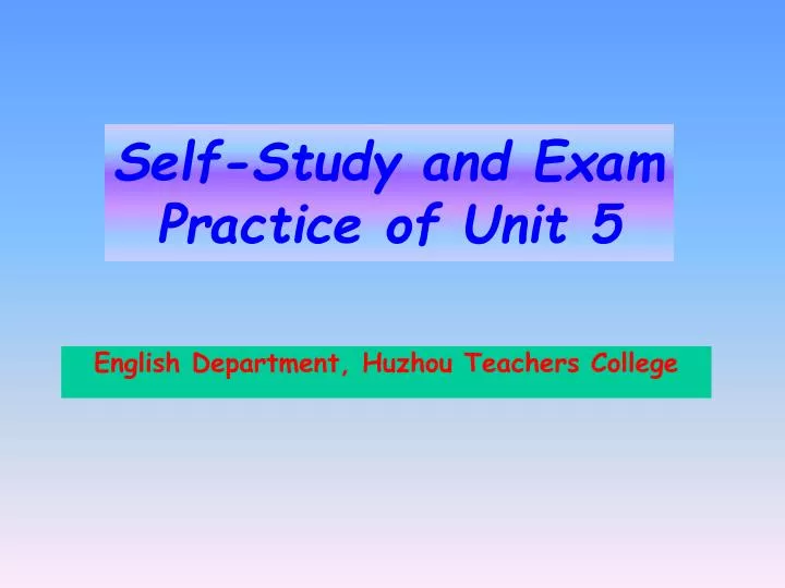 self study and exam practice of unit 5