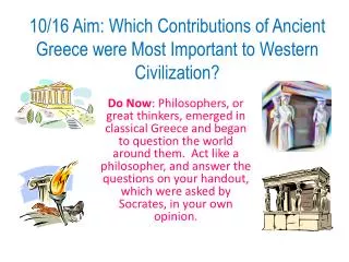 10/16 Aim: Which Contributions of Ancient Greece were Most Important to Western Civilization?