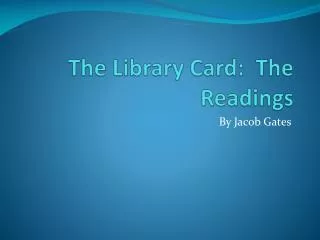 The Library Card: The Readings