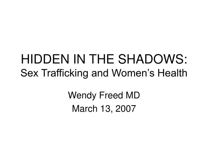 hidden in the shadows sex trafficking and women s health