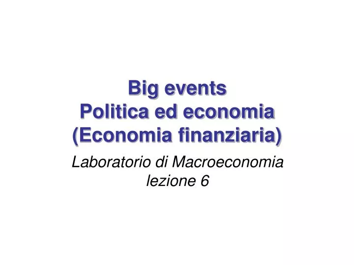 big events politica ed economia economia finanziaria
