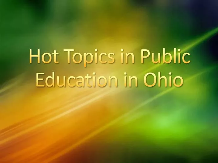 hot topics in public education in ohio