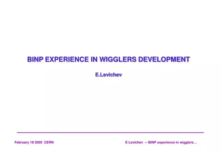 binp experience in wigglers development e levichev