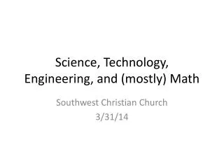 Science, Technology, Engineering, and (mostly) Math