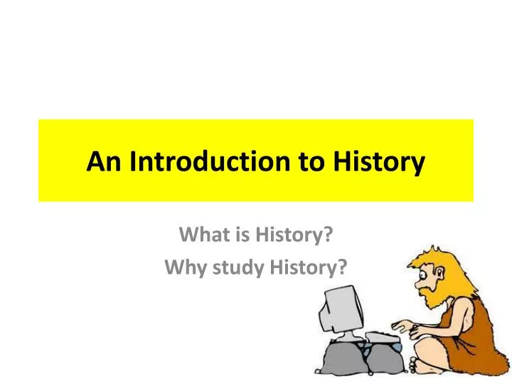 an introduction to history