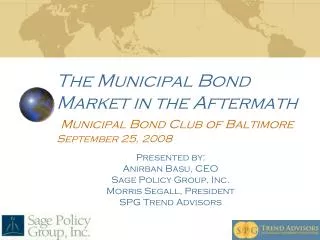 The Municipal Bond Market in the Aftermath Municipal Bond Club of Baltimore September 25, 2008