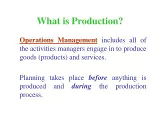 What is Production?