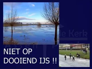 niet op dooiend ijs