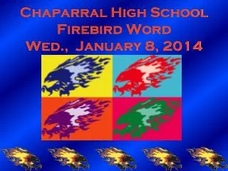 Chaparral High School Firebird Word Wed., January 8, 2014