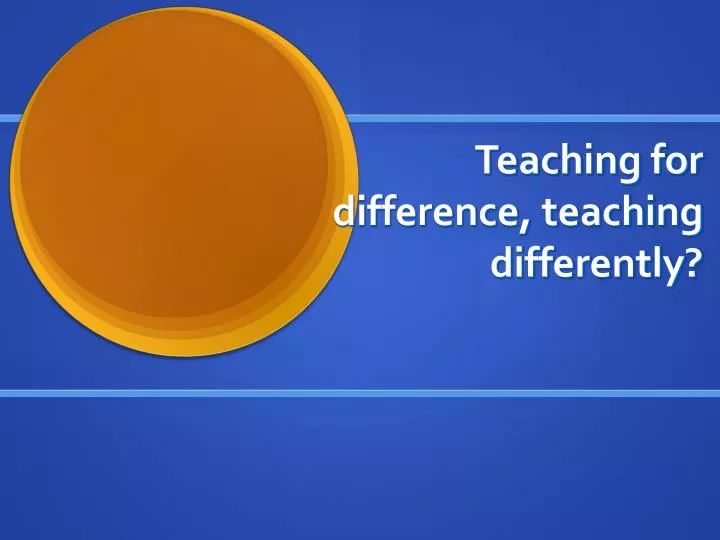 teaching for difference teaching differently
