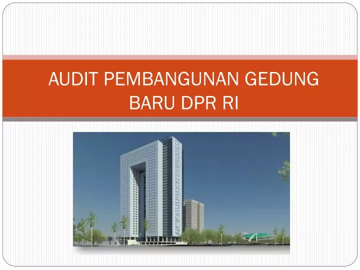 audit pembangunan gedung baru dpr ri