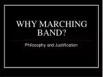 WHY MARCHING BAND? - slide 1