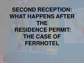 second reception what happens after the residence permit the case of ferrhotel