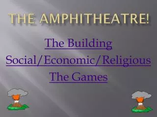 The Amphitheatre!