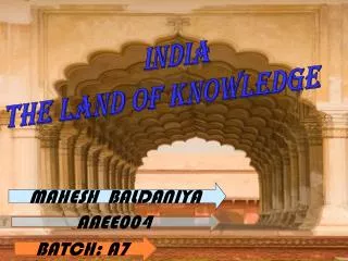 INDIA THE LAND OF KNOWLEDGE