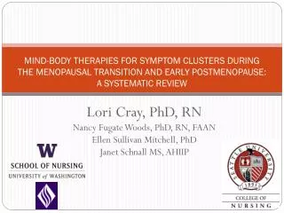 Lori Cray, PhD, RN Nancy Fugate Woods, PhD, RN, FAAN Ellen Sullivan Mitchell , PhD