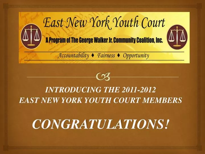introducing the 2011 2012 east new york youth court members congratulations